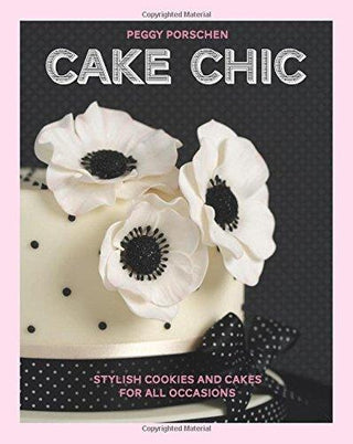 Cake Chic : Stylish Cookies and Cakes for All Occasions - Thryft