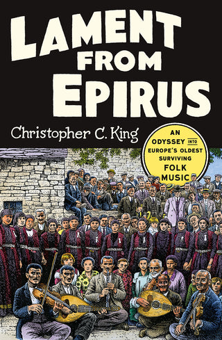 Lament From Epirus: An Odyssey Into Europe's Oldest Surviving Folk Music