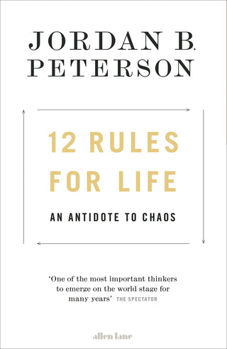 12 Rules for Life: An Antidote for Chaos