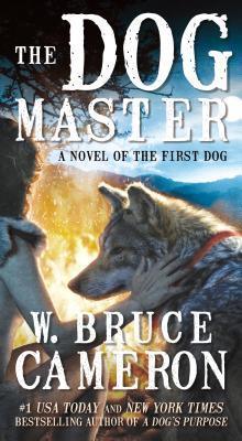 The Dog Master : A Novel of the First Dog - Thryft