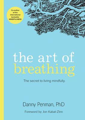 The Art Of Breathing - The Secret To Living Mindfully - Thryft