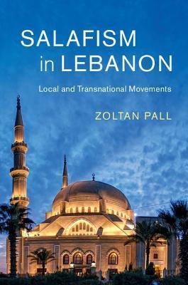 Salafism in Lebanon : Local and Transnational Movements - Thryft