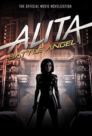 Alita: Battle Angel - The Official Movie Novelization - Thryft