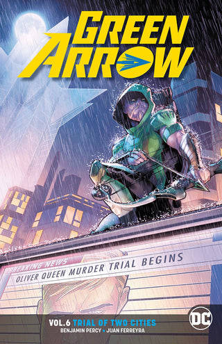 Green Arrow, Vol. 6: Trial of Two Cities