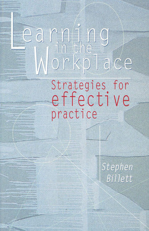 Learning in the Workplace: Strategies for Effective Practice
