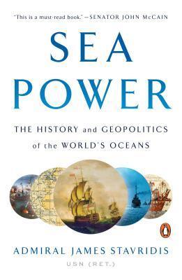 Sea Power : The History and Geopolitics of the World's Oceans - Thryft
