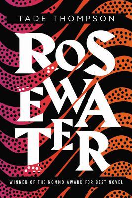 Rosewater - The Wormwood Trilogy