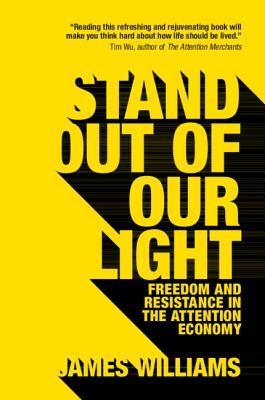 Stand out of our Light : Freedom and Resistance in the Attention Economy - Thryft