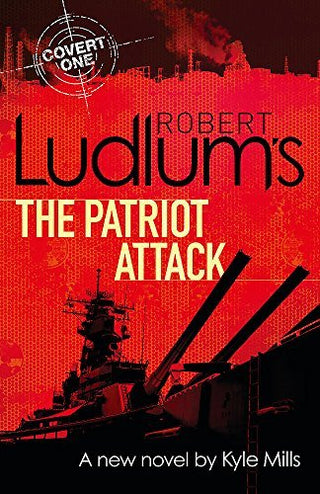 Robert Ludlum's The Patriot Attack - The Covert-One Series