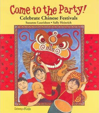 Come to the Party: Celebrate Chinese Festivals