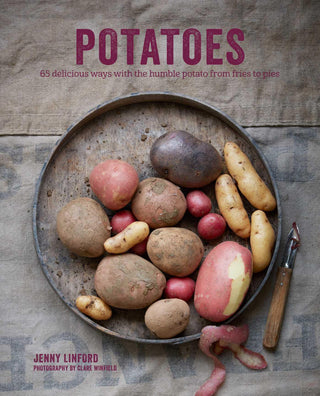 Potatoes : 65 Delicious Ways with the Humble Potato from Fries to Pies - Thryft