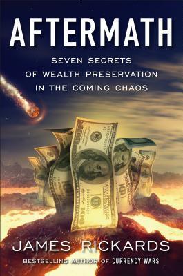 Aftermath: Seven Secrets of Wealth Preservation in the Coming Chaos - Thryft