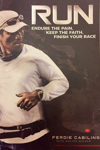 Run: Endure the Pain, Keep the Faith, Finish Your Race