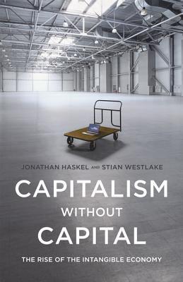 Capitalism without Capital : The Rise of the Intangible Economy - Thryft