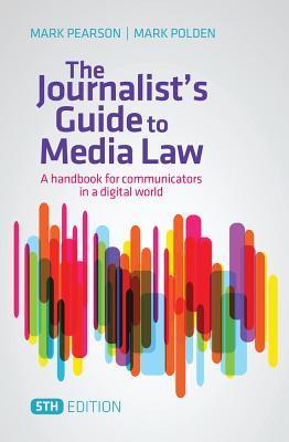 The Journalist's Guide to Media Law : A Handbook for Communicators in a Digital World - Thryft