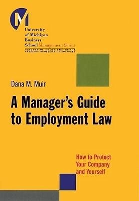 A Manager's Guide to Employment Law : How to Protect Your Company and Yourself - Thryft