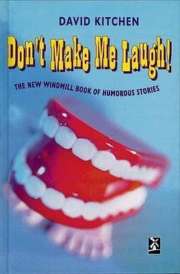 Don't Make Me Laugh! - The New Windmill Book Of Humorous Stories - Thryft