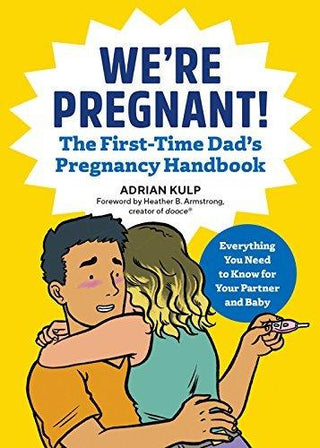 We're Pregnant! the First Time Dad's Pregnancy Handbook - Thryft