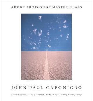 Adobe Photoshop Master Class : John Paul Caponigro - Thryft