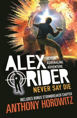 Never Say Die - The Alex Rider Series