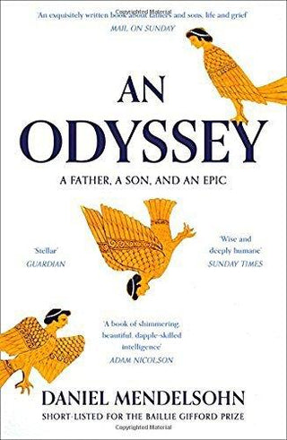 An Odyssey: A Father, A Son and an Epic : Shortlisted for the Baillie Gifford Prize 2017 - Thryft