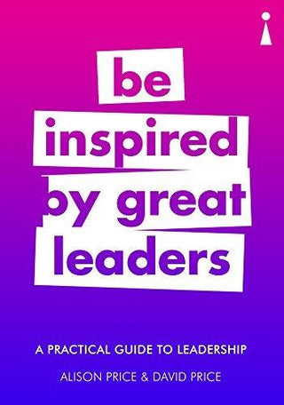 A Practical Guide To Leadership - Be Inspired By Great Leaders - Thryft