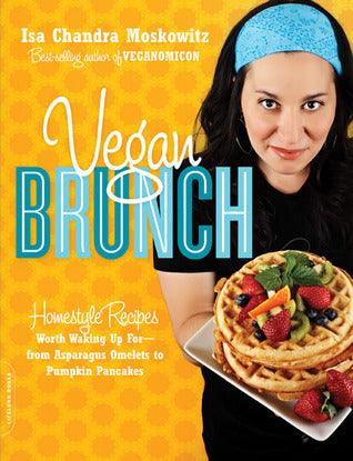 Vegan Brunch : Homestyle Recipes Worth Waking Up For--From Asparagus Omelets to Pumpkin Pancakes - Thryft