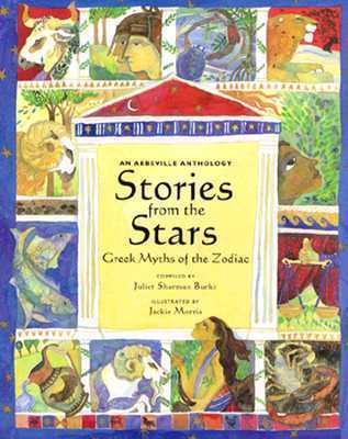 Stories from the Stars : Greek Myths of the Zodiac: an Abbeville Anthology - Thryft