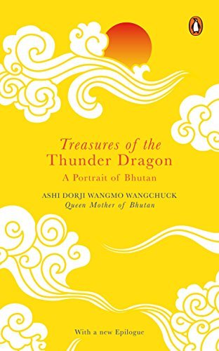 Treasures of the Thunder Dragon Ashi Dorji Wangmo Wangchuck