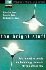 The Bright Stuff : How Innovative People and Technology can Make the Old Economy New - Thryft