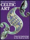 Celtic Art: From Its Beginnings to the Book of Kells