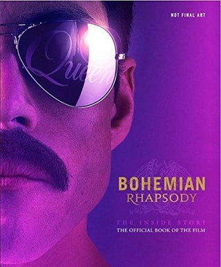 Bohemian Rhapsody - The Inside Story : The Official Book of the Film - Thryft