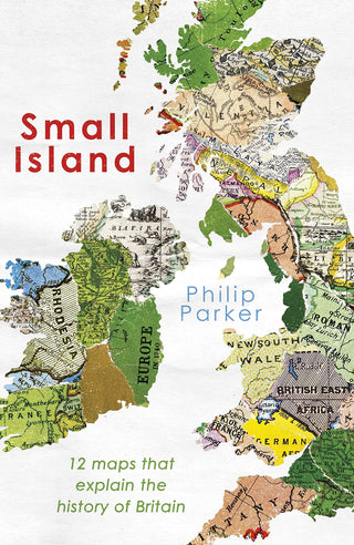 Small Island: 12 Maps That Explain the History of Britain - Thryft