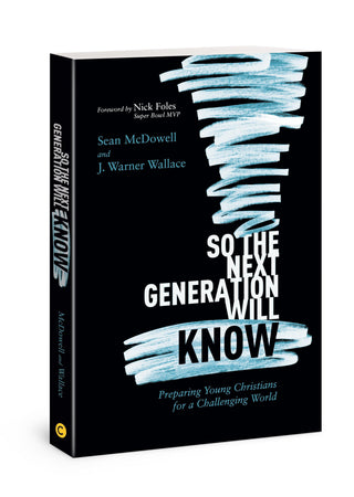 So the Next Generation Will Know : Preparing Young Christians for a Challenging World - Thryft