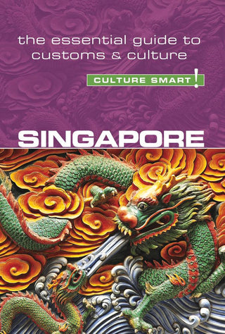 Singapore - Culture Smart!: The Essential Guide to Customs & Culture : The Essential Guide to Customs & Culture - Thryft