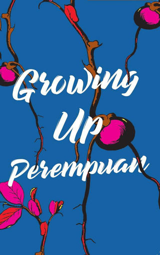 Growing Up Perempuan