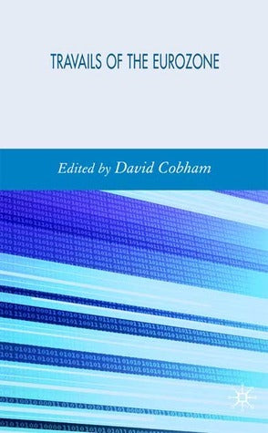 The Trevails of the Eurozone: Economic Policies, Economic Developments