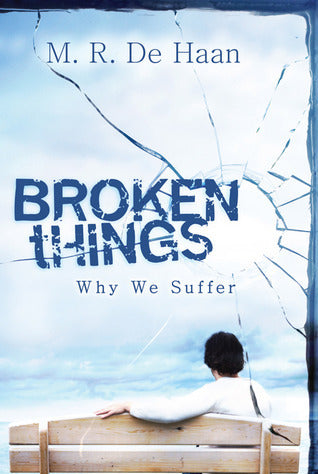 Broken Things: Why We Suffer