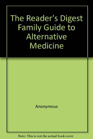 The Reader’s Digest Family Guide to Alternative Medicine