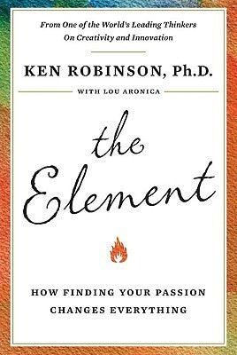 The Element : How Finding Your Passion Changes Everything - Thryft