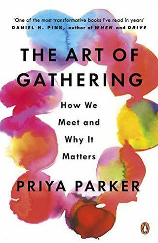 The Art of Gathering : How We Meet and Why It Matters - Thryft