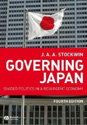 Governing Japan - Divided Politics in a Resurgent Economy - Thryft