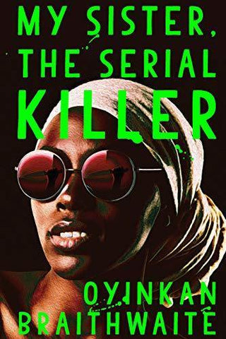 My Sister, the Serial Killer : The Sunday Times Bestseller - Thryft