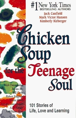 Chicken Soup for the Teenage Soul: 101 Stories of Life, Love, and Learning
