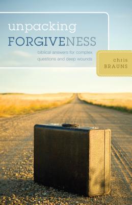 Unpacking Forgiveness : Biblical Answers for Complex Questions and Deep Wounds - Thryft