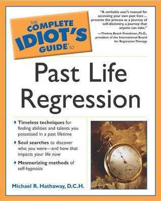 The Complete Idiot's Guide to Past Life Regression - Thryft