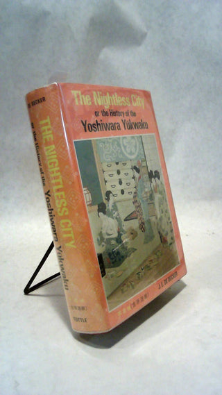 The Nightless City: or the History of the Yoshiwara Yukwaku De Becker, J. E - Thryft