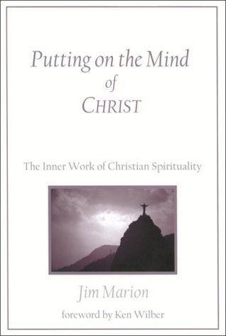 Putting on the Mind of Christ: The Inner Work of Christian Spirituality