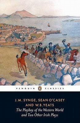 The Playboy of the Western World and Two Other Irish Plays - Thryft