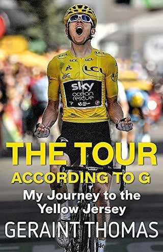 The Tour According to G : My Journey to the Yellow Jersey - Thryft